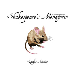 Shakespeare's Menagerie by Laudea Martin